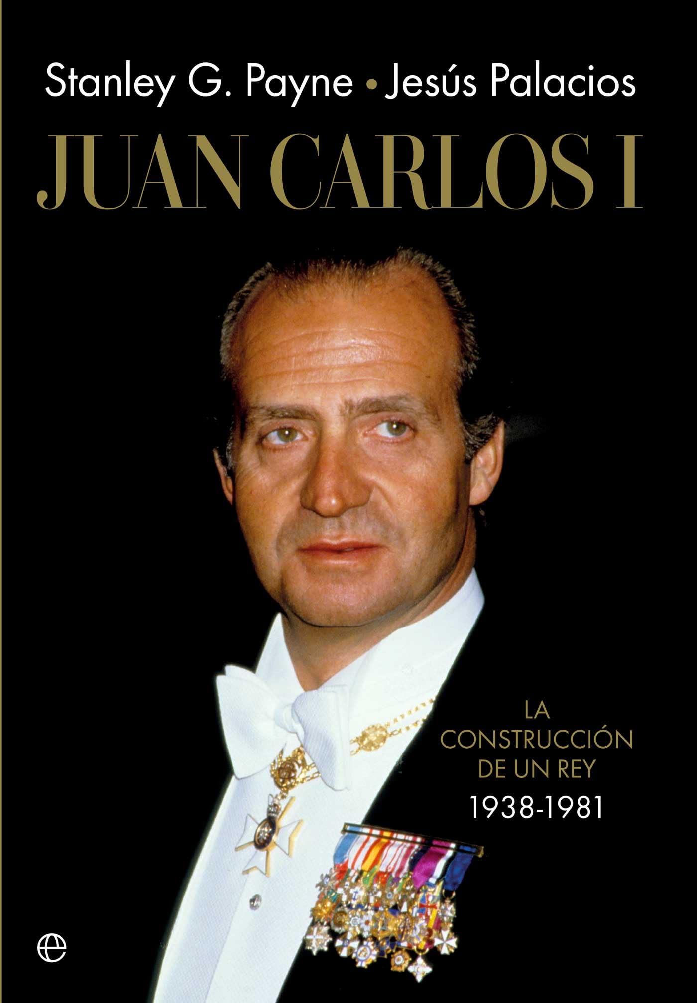 Libro: Juan Carlos I: La construcción de un rey 1938-1981 (Historia)