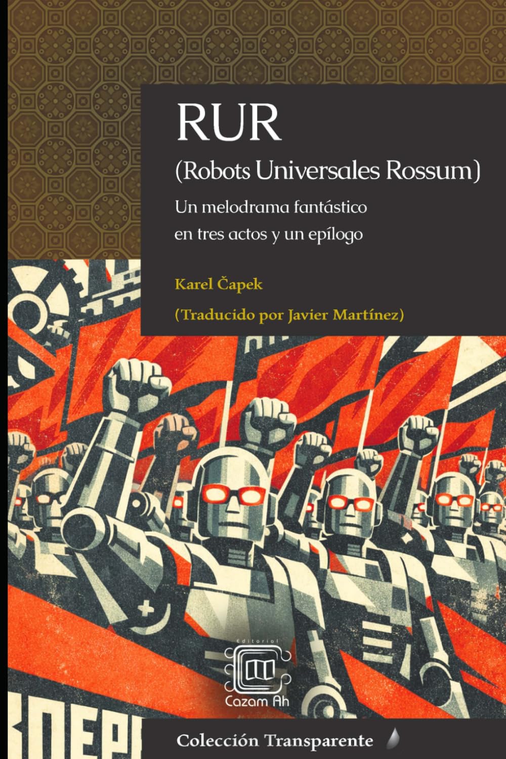 Libro: RUR (Robots Universales Rossum): Un melodrama fantástico en tres actos y un epílogo