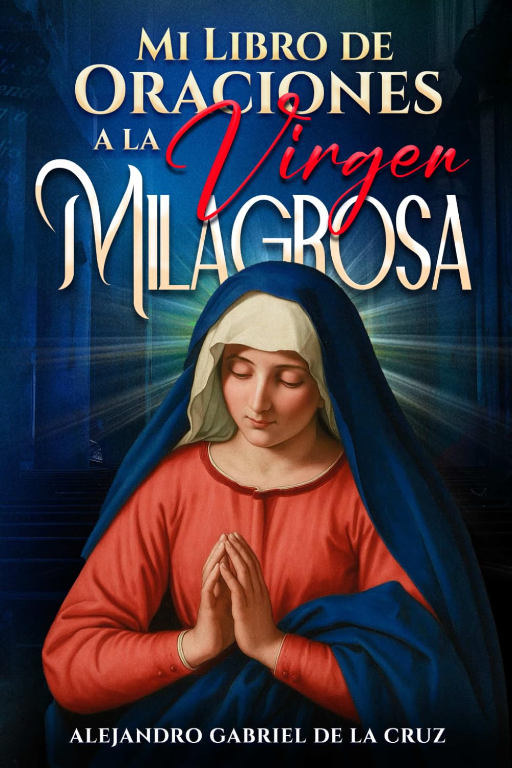 Libro: Mi Libro de Oraciones a la Virgen Milagrosa