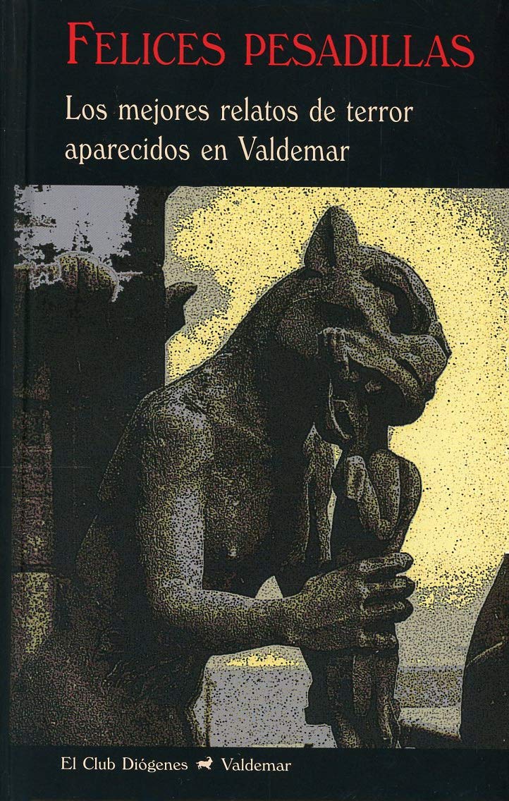 Libro: Felices pesadillas: Los mejores relatos de terror aparecidos en Valdemar: 200 (El Club Diógenes)