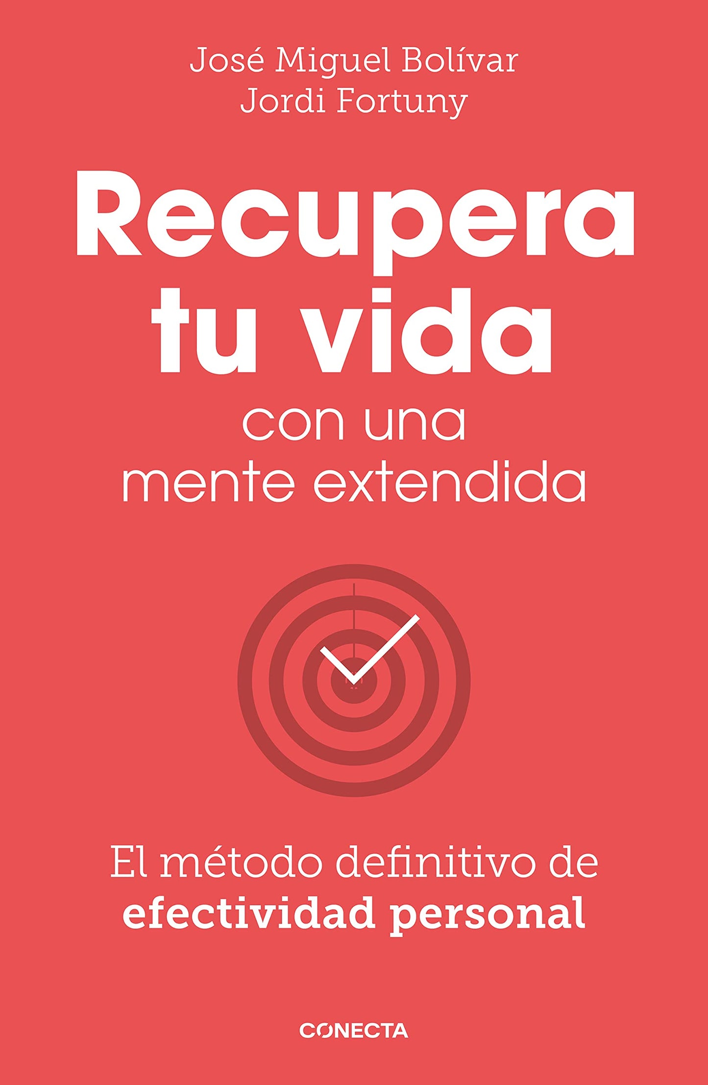 Libro: Recupera tu vida con una mente extendida: El método definitivo de efectividad personal (Conecta)
