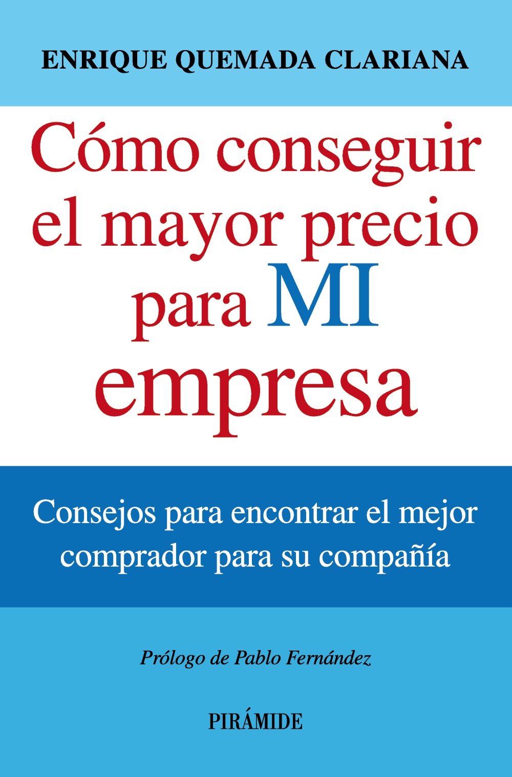 Libro: Cómo conseguir el mayor precio para mi empresa: Consejos para encontrar el mejor comprador para su compañía (Spanish Edition)