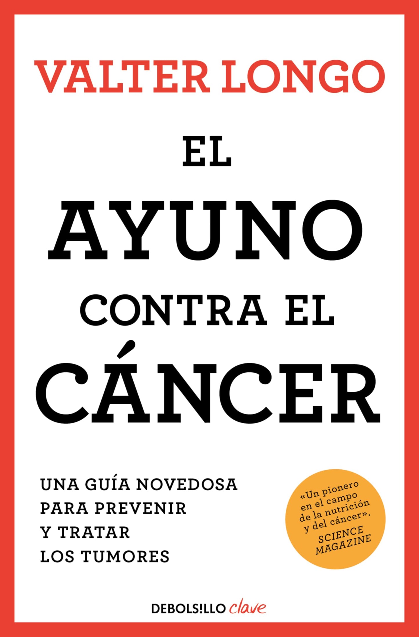 Libro: El ayuno contra el cáncer: Una guía novedosa para prevenir y tratar los tumores (Clave)