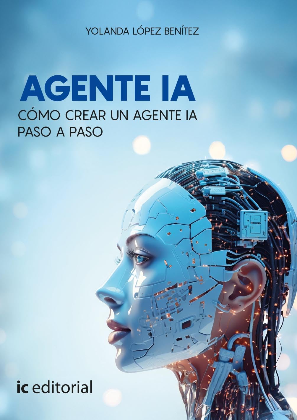 Libro: Agente IA. Cómo crear un agente IA paso a paso
