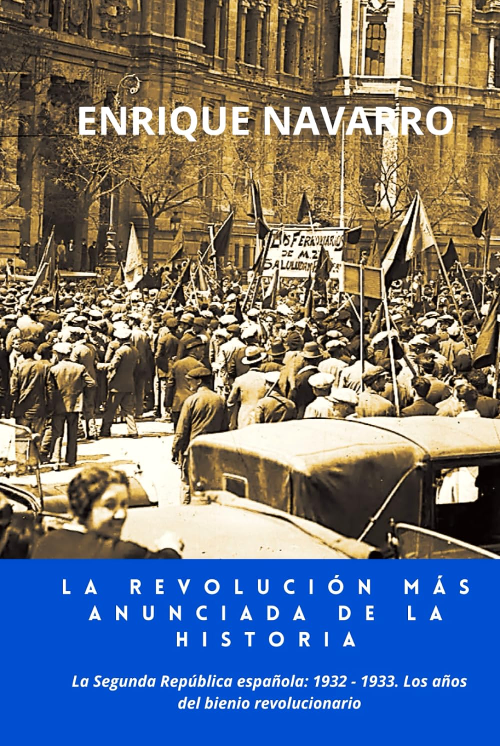 Libro: La Revolución más anunciada de la historia: La Segunda República española: 1932 - 1933. Los años del bienio revolucionario (Spanish Edition)