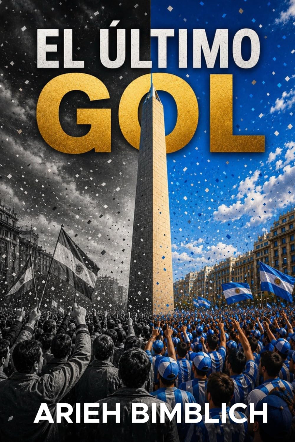 Libro: EL ÚLTIMO GOL: Mientras en Catar se juega la final del mundo, en el corazón de Buenos Aires se lleva a cabo el robo más improbable de todos.