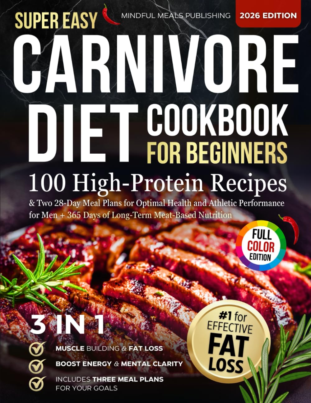 Libro: Super Easy Carnivore Diet Cookbook for Beginners: 100 High-Protein Recipes & Two 28-Day Meal Plans for Optimal Health and Athletic Performance for Men + 365 Days of Long-Term Meat-Based Nutrition