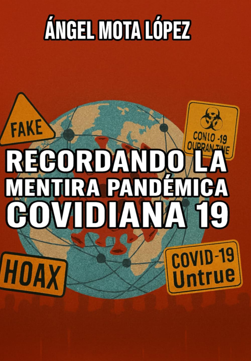 Libro: RECORDANDO LA MENTIRA PANDÉMICA COVIDIANA 19