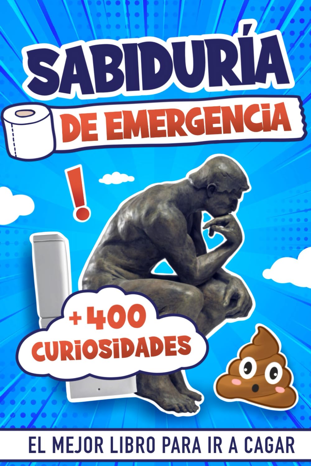 Libro: Sabiduría de Emergencia El Mejor Libro Para Ir a Cagar: Libro de Curiosidades para Adultos para Leer Mientras Haces Caca