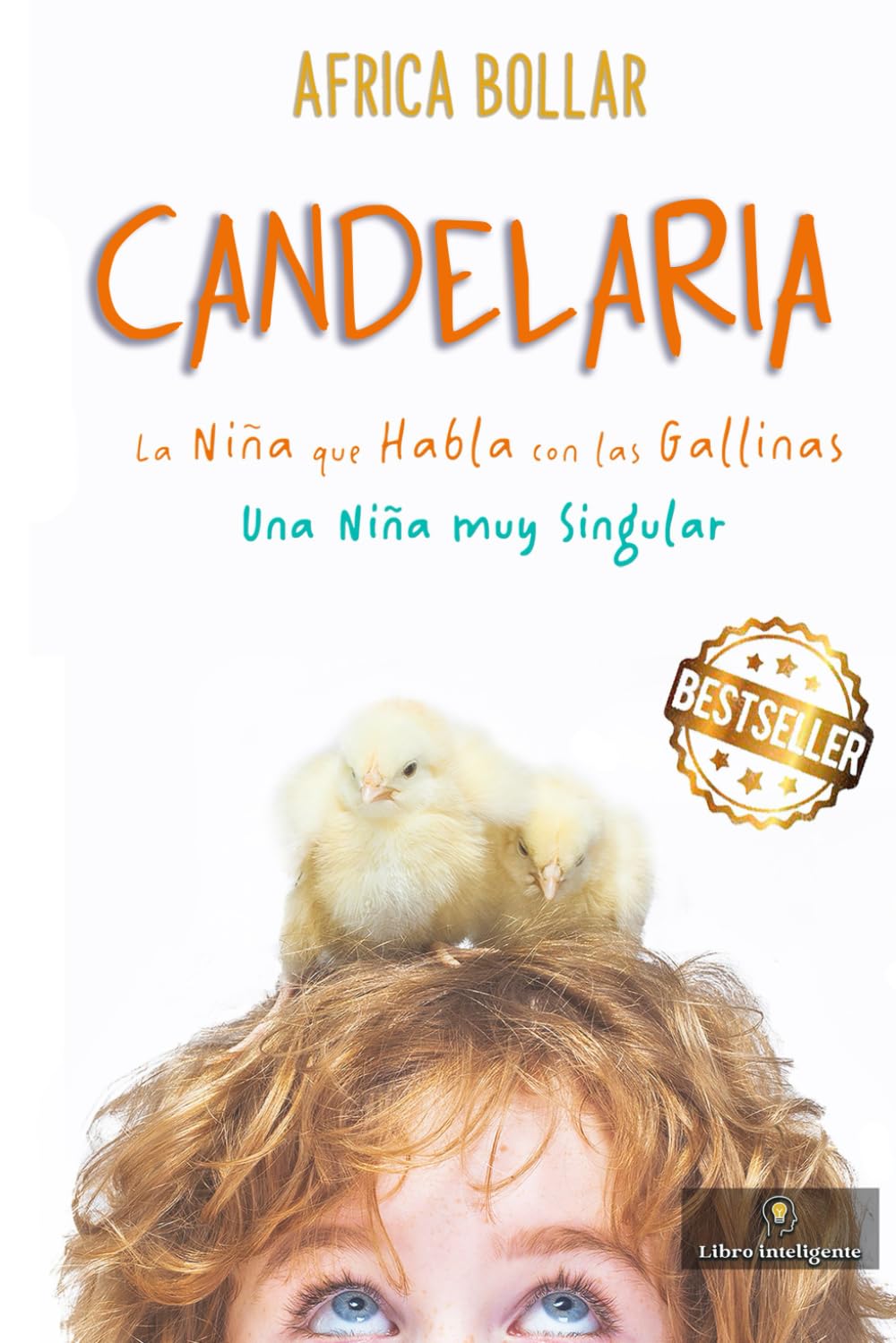 Libro: Candelaria, la niña que habla con las gallinas: Una niña muy singular (Spanish Edition)