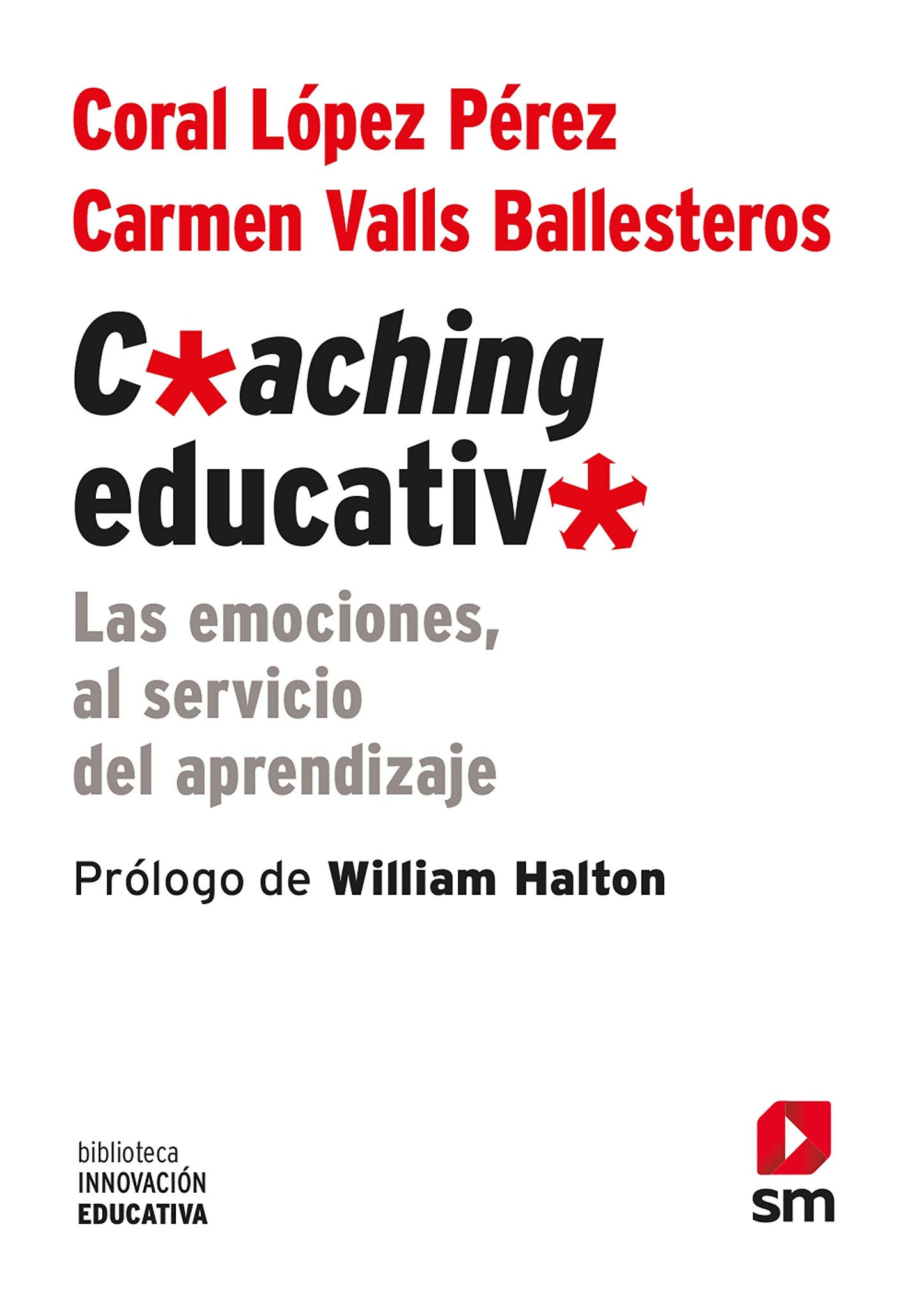 Libro: Coaching Educativo: Las emociones, al servicio del aprendizaje: 3 (Biblioteca Innovación Educativa)