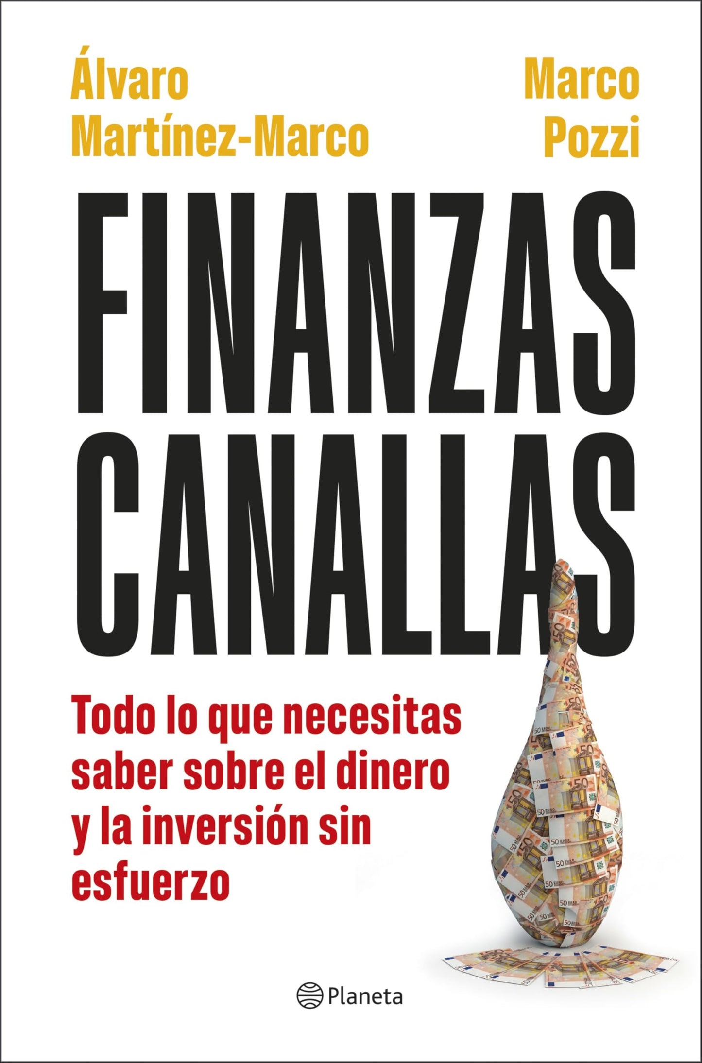Libro: Finanzas canallas: Todo lo que necesitas saber sobre el dinero y la inversión sin esfuerzo (No Ficción)