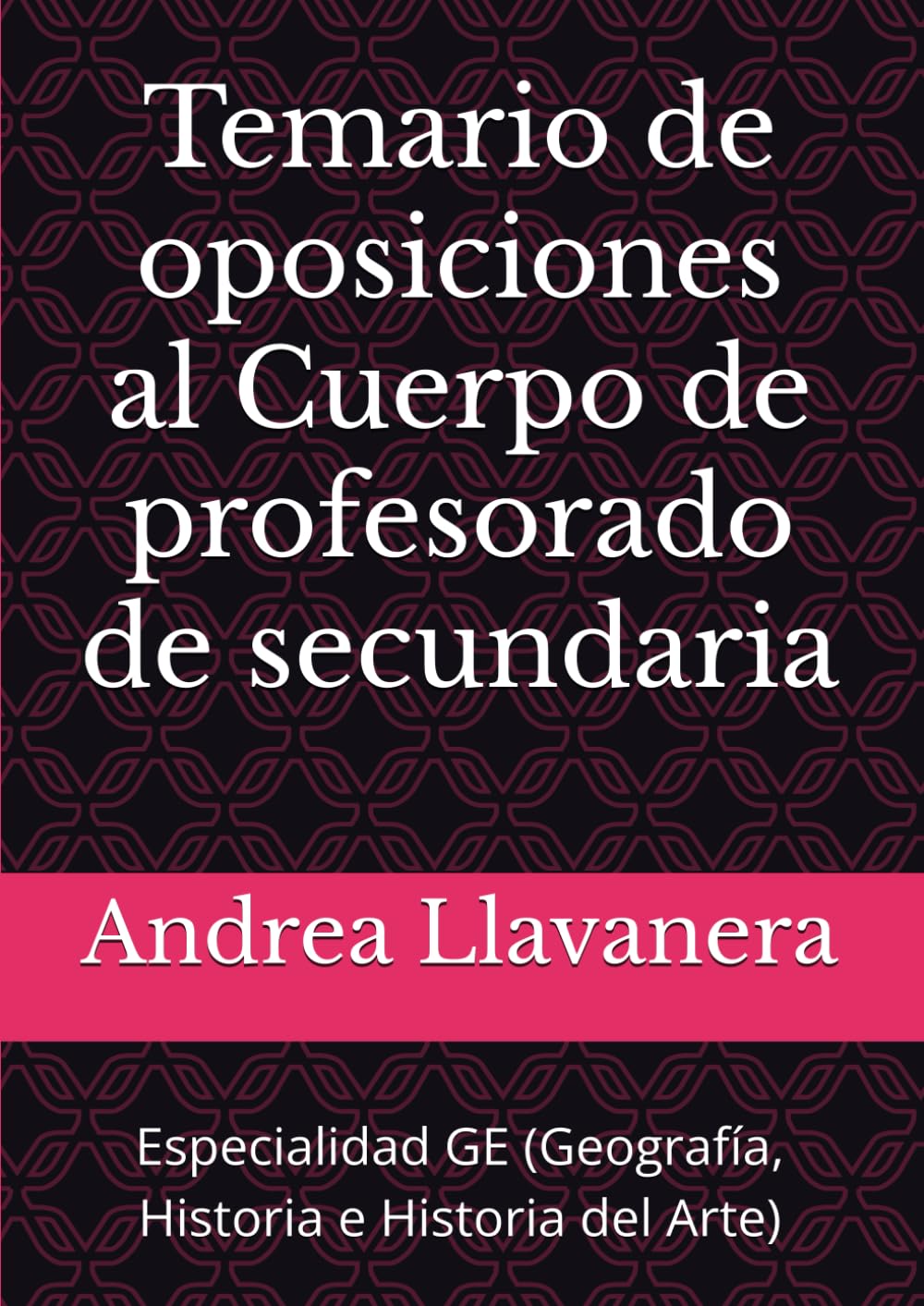 Libro: Temario de oposiciones al Cuerpo de profesorado de secundaria: Especialidad GE (Geografía, Historia e Historia del Arte)