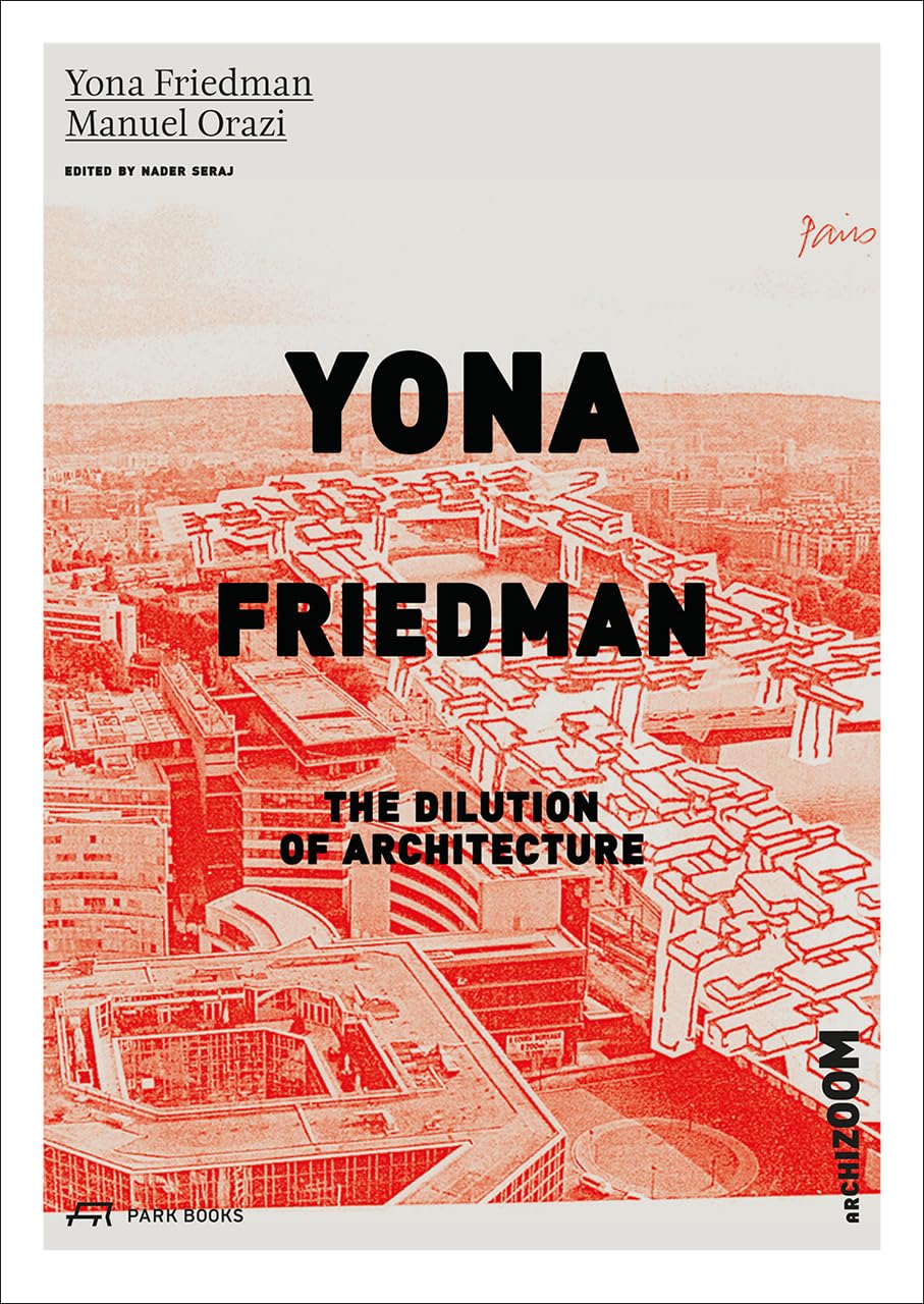 Libro: Yona Friedman. The Dilution of Architecture