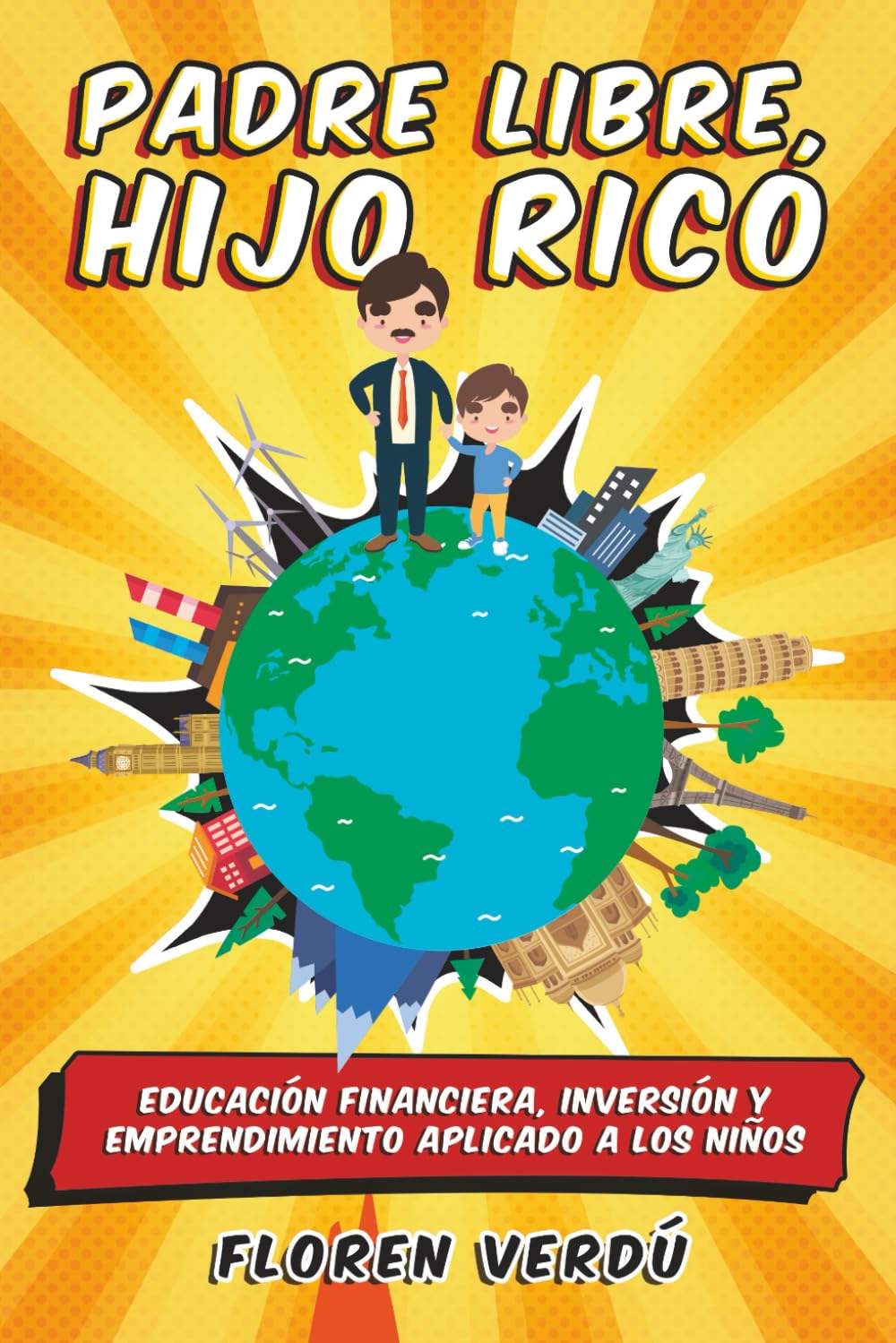 Libro: Padre libre, hijo rico: Educación financiera, inversión y emprendimiento aplicado a los niños (Spanish Edition)