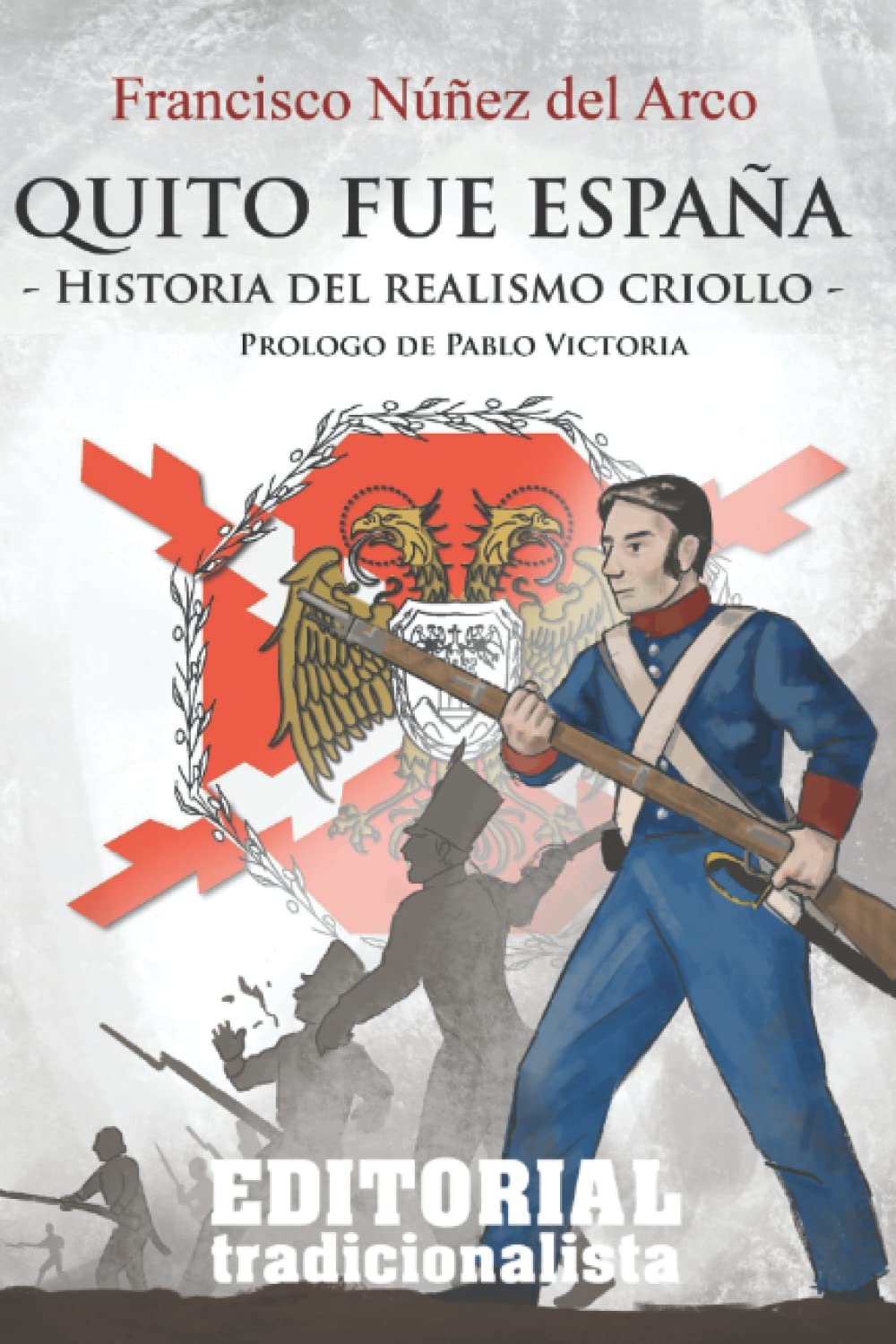 Libro: Quito fue España: Historia del realismo criollo