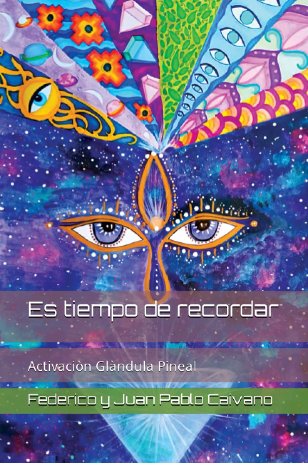 Libro: Es tiempo de recordar: Activaciòn Glàndula Pineal