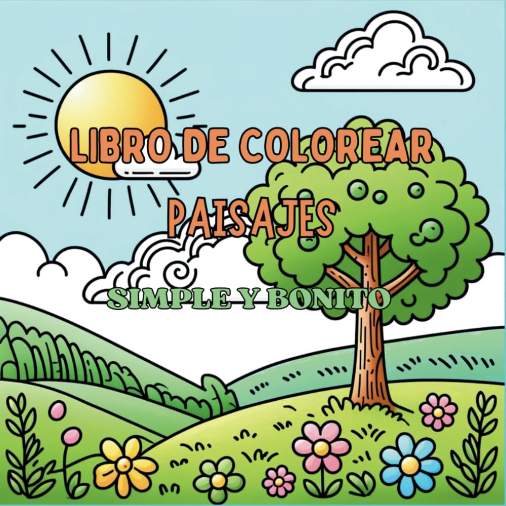 Libro de Colorear Paisajes: Libro de Colorear Relajante Simple y Sencillo Para Adultos y Niños