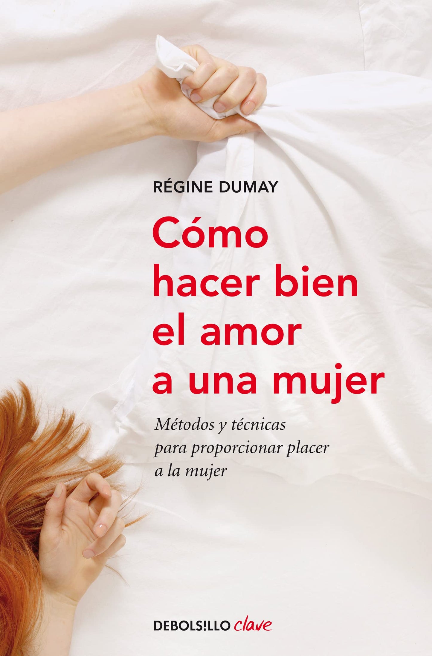 Libro: Cómo hacer bien el amor a una mujer: Métodos y técnicas para proporcionar placer a la mujer