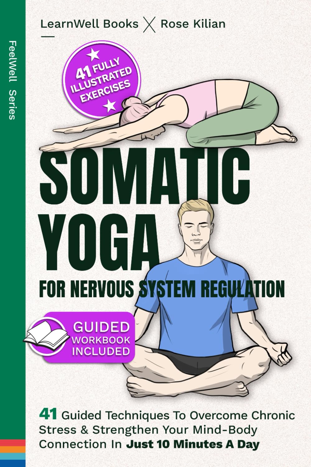Libro: Somatic Yoga For Nervous System Regulation: 41 Guided Techniques To Overcome Chronic Stress & Strengthen Your Mind-Body Connection In Just 10 Minutes A Day (Anxiety Relief)