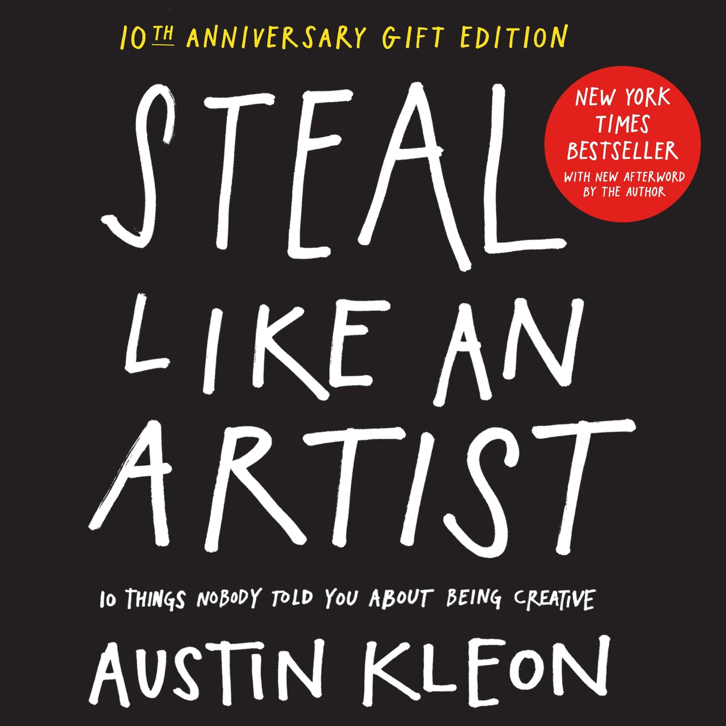 Libro: Steal Like an Artist 10th Anniversary Gift Edition with a New Afterword by the Author: 10 Things Nobody Told You About Being Creative (Austin Kleon)