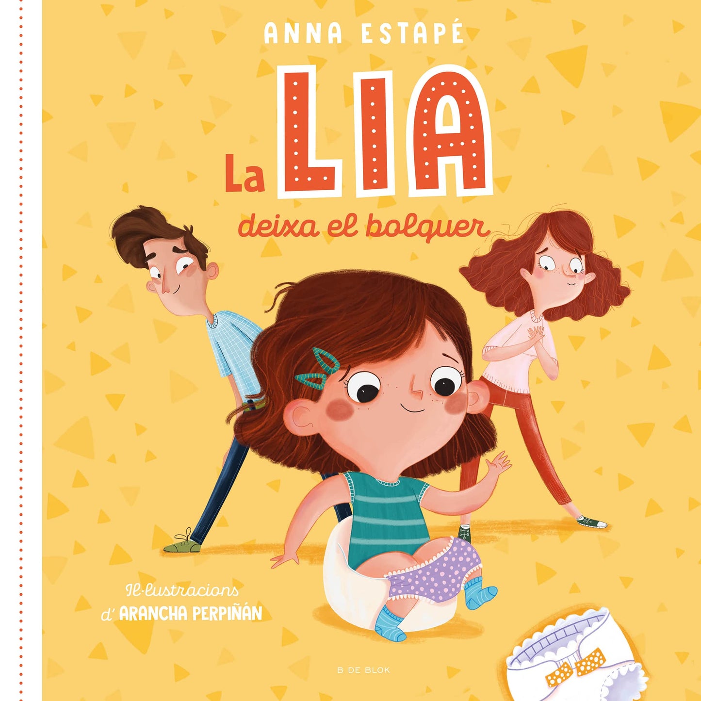 La Lia deixa el bolquer: El conte per acompanyar la retirada del bolquer de manera respectuosa (Contes infantils il·lustrats)