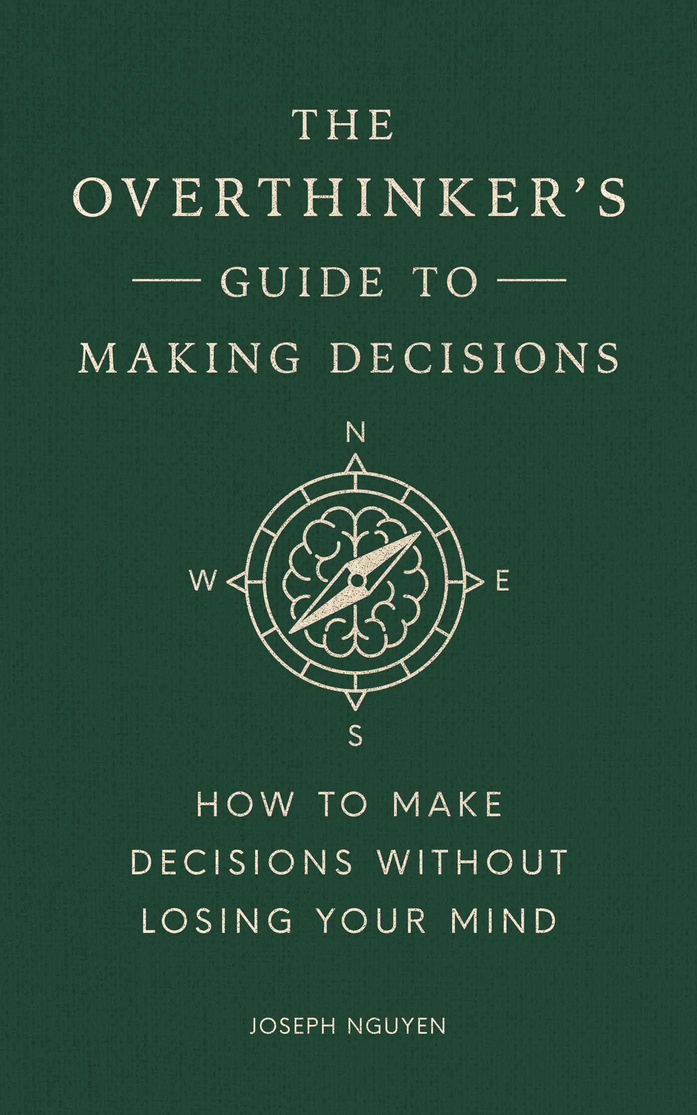Libro: The Overthinker's Guide to Making Decisions: How to Make Decisions without Losing Your Mind (Books By Joseph Nguyen)