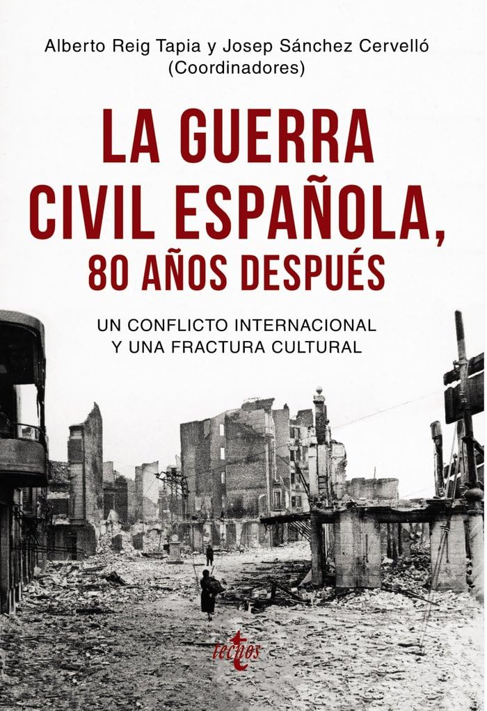 Libro: La Guerra Civil española 80 años después: Un conflicto internacional y una fractura cultural (Ciencia Política - Semilla y Surco)