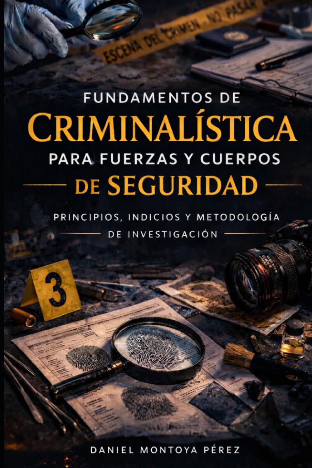 Libro: FUNDAMENTOS DE CRIMINALÍSTICA PARA FUERZAS Y CUERPOS DE SEGURIDAD: PRINCIPIOS, INDICIOS Y METODOLOGÍA DE INVESTIGACIÓN (Spanish Edition)