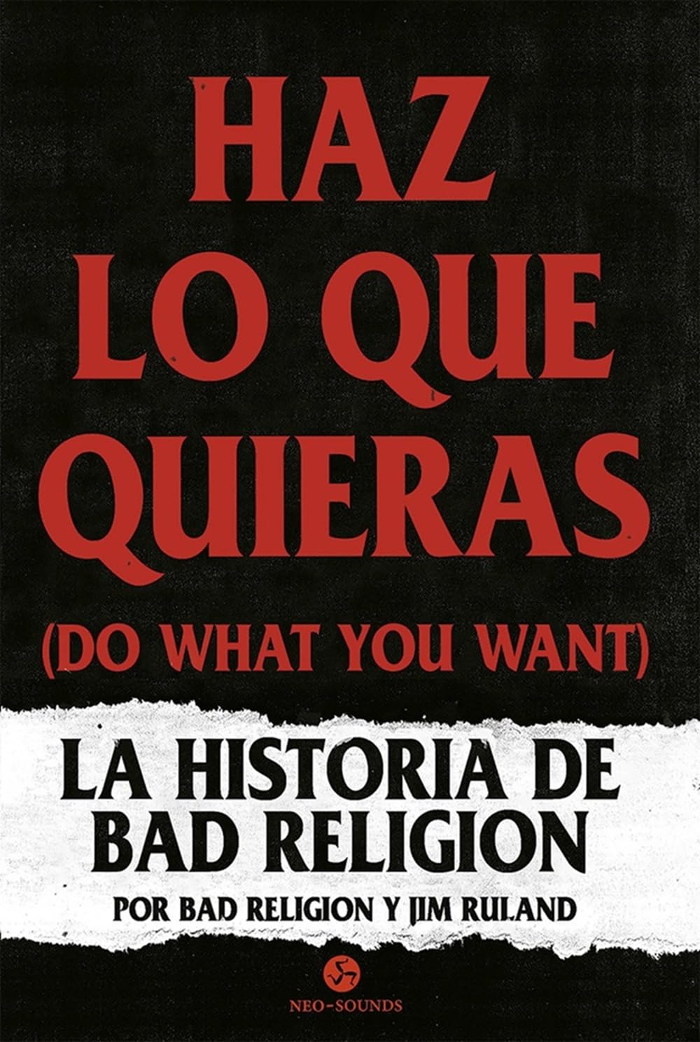 Libro: Haz lo que quieras (Do what you want): La historia de Bad Religion (NeoPerson Sounds)
