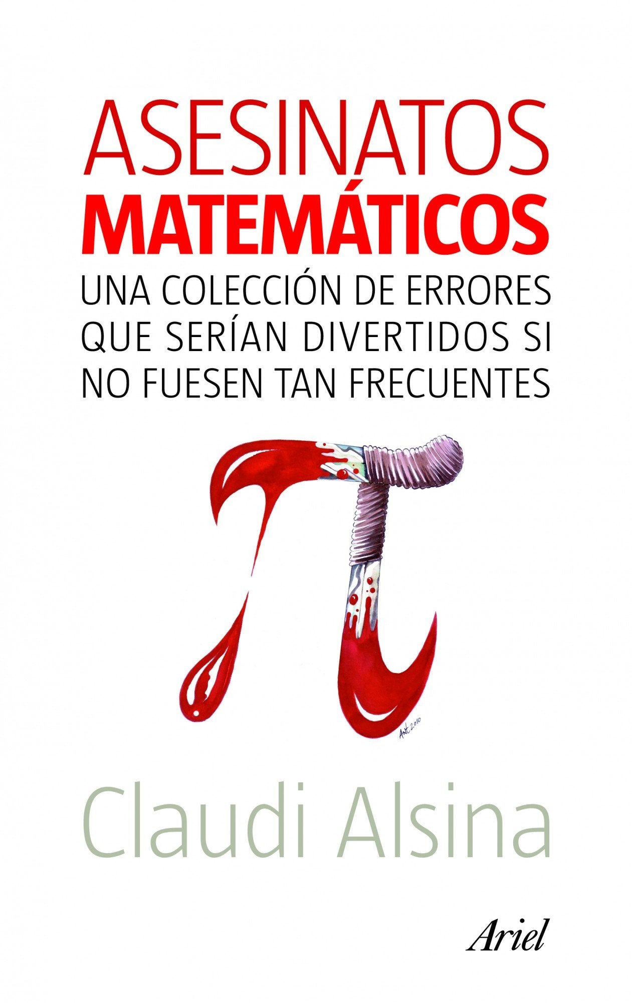 Libro: Asesinatos matemáticos: Una colección de errores que serían divertidos si no fuesen tan frecuentes (Claves)