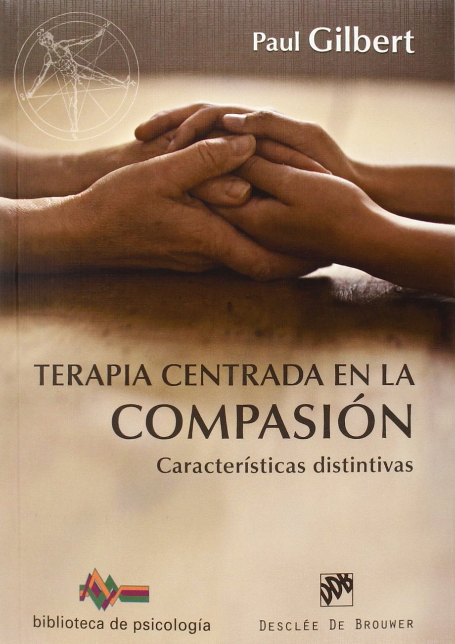 Libro: Terapia centrada en la compasión: Características distintivas: 198 (Biblioteca de Psicología)