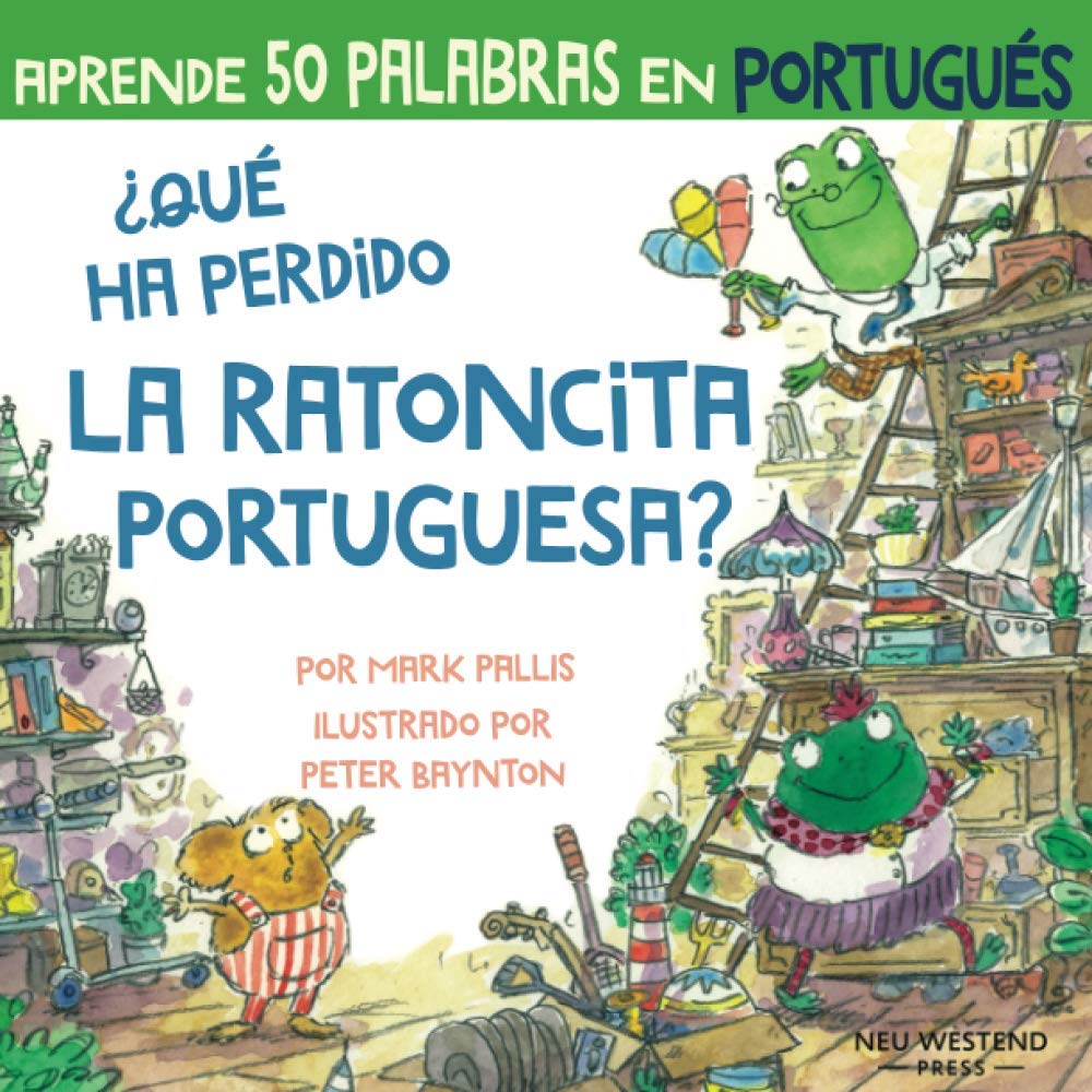 Libro: ¿Qué ha perdido la ratoncita portuguesa?: Ríete y aprende 50 palabras en portugués: aprender portugues para ninos (libro portugues niños; bilingue ... en portugues para ninos (Spanish Edition)