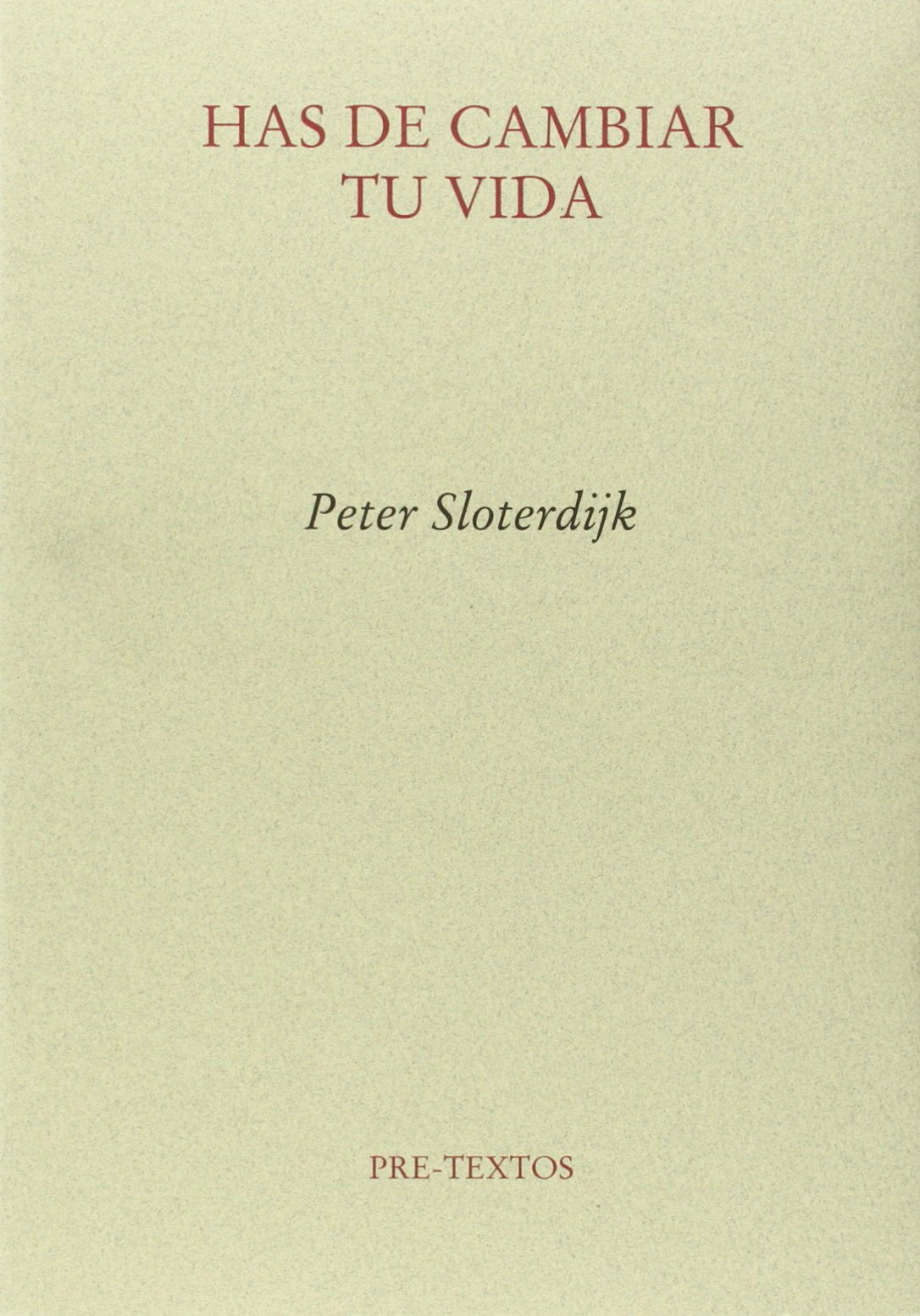 Libro: Has de cambiar tu vida: Sobre antropotécnica (Ensayo)