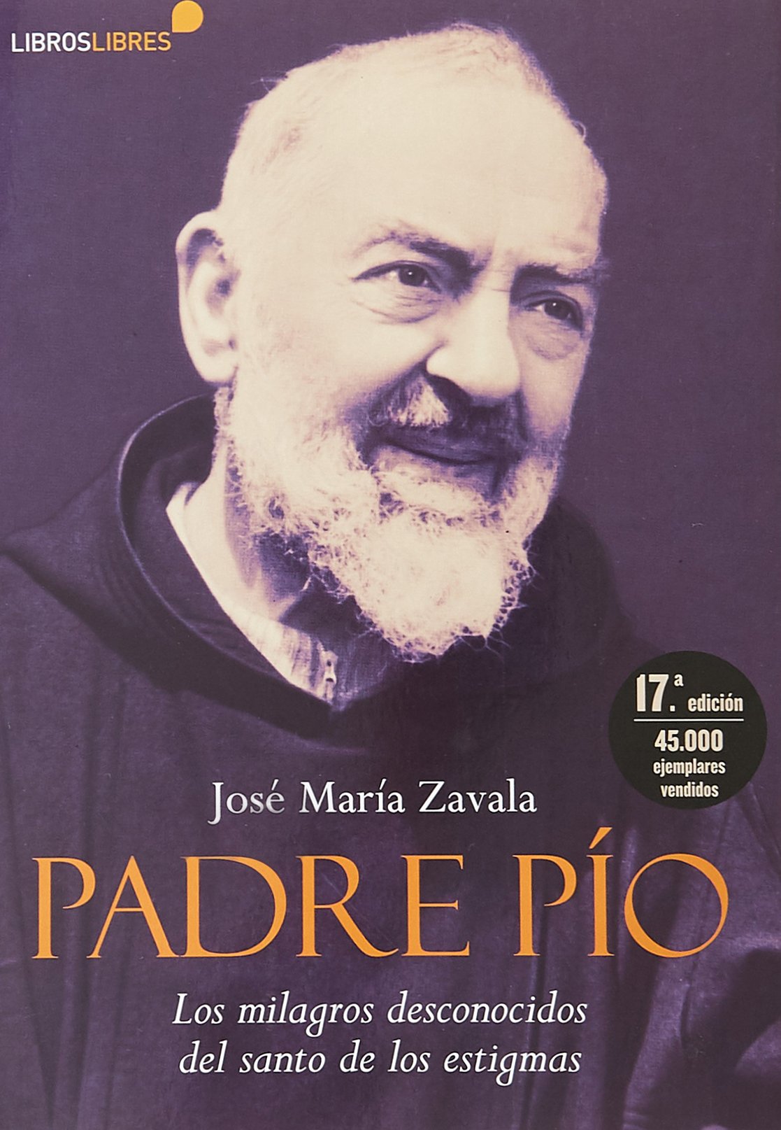 Libro: PADRE PÍO: Los milagros desconocidos del Santo de los estigmas