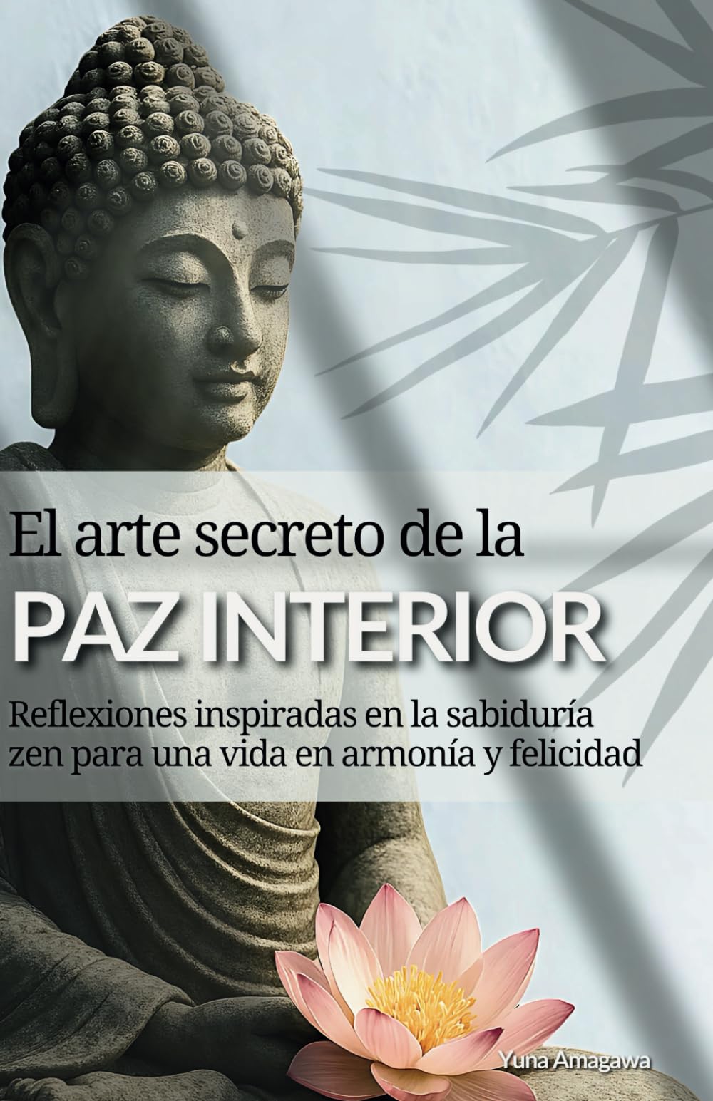 Libro: El arte secreto de la paz interior: Reflexiones inspiradas en la sabiduría zen para una vida en armonía y felicidad