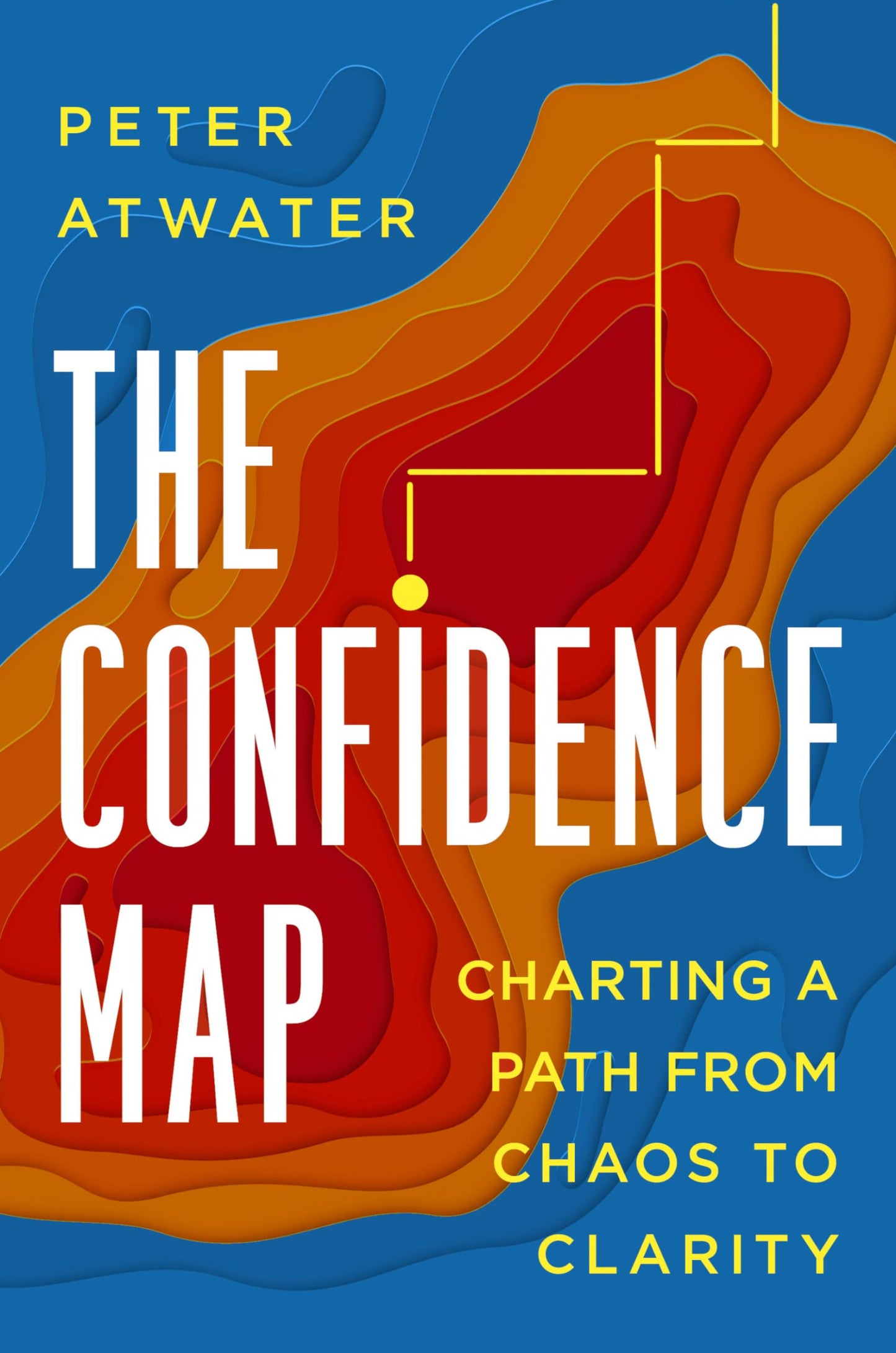 Libro: The Confidence Map: Charting a Path from Chaos to Clarity