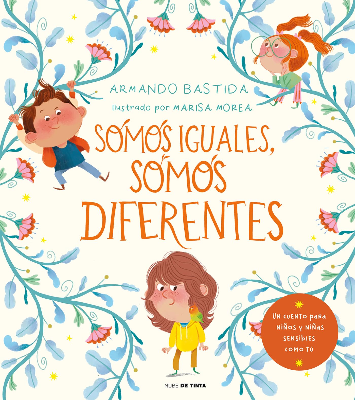 Libro: Somos iguales, somos diferentes: Un cuento para niños y niñas sensibles (Nube de Tinta)