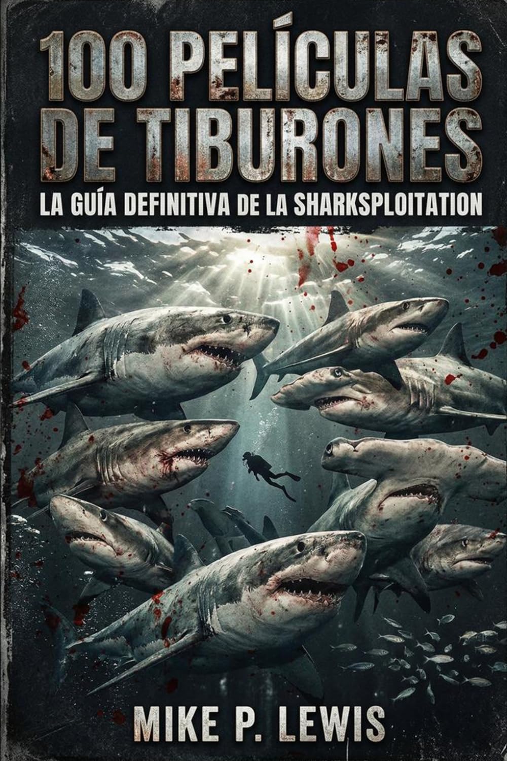 Libro: 100 Películas de Tiburones: La Guía Definitiva de la Sharksploitation (Tinta en 35mm)