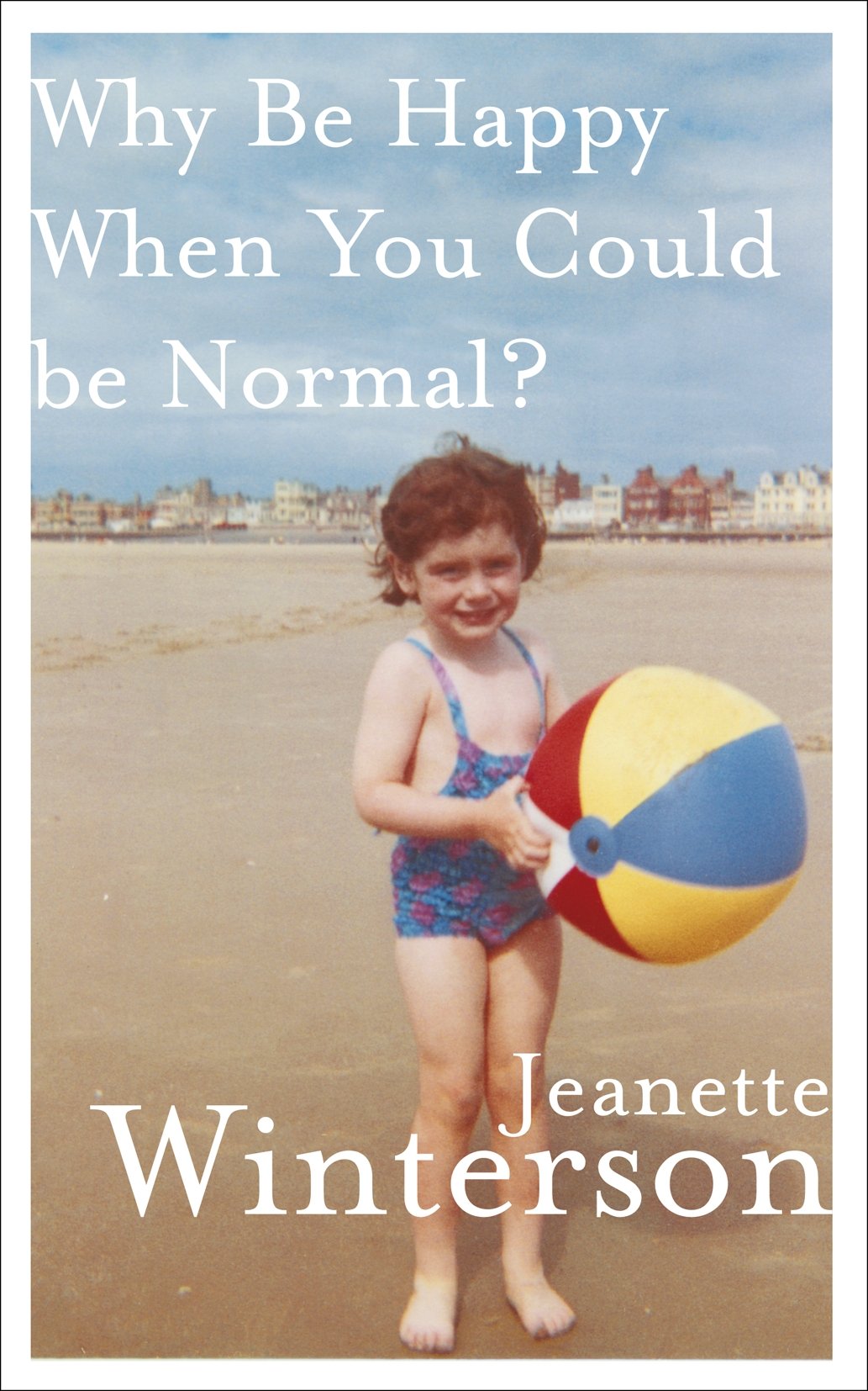 Libro: Why Be Happy When You Could Be Normal?