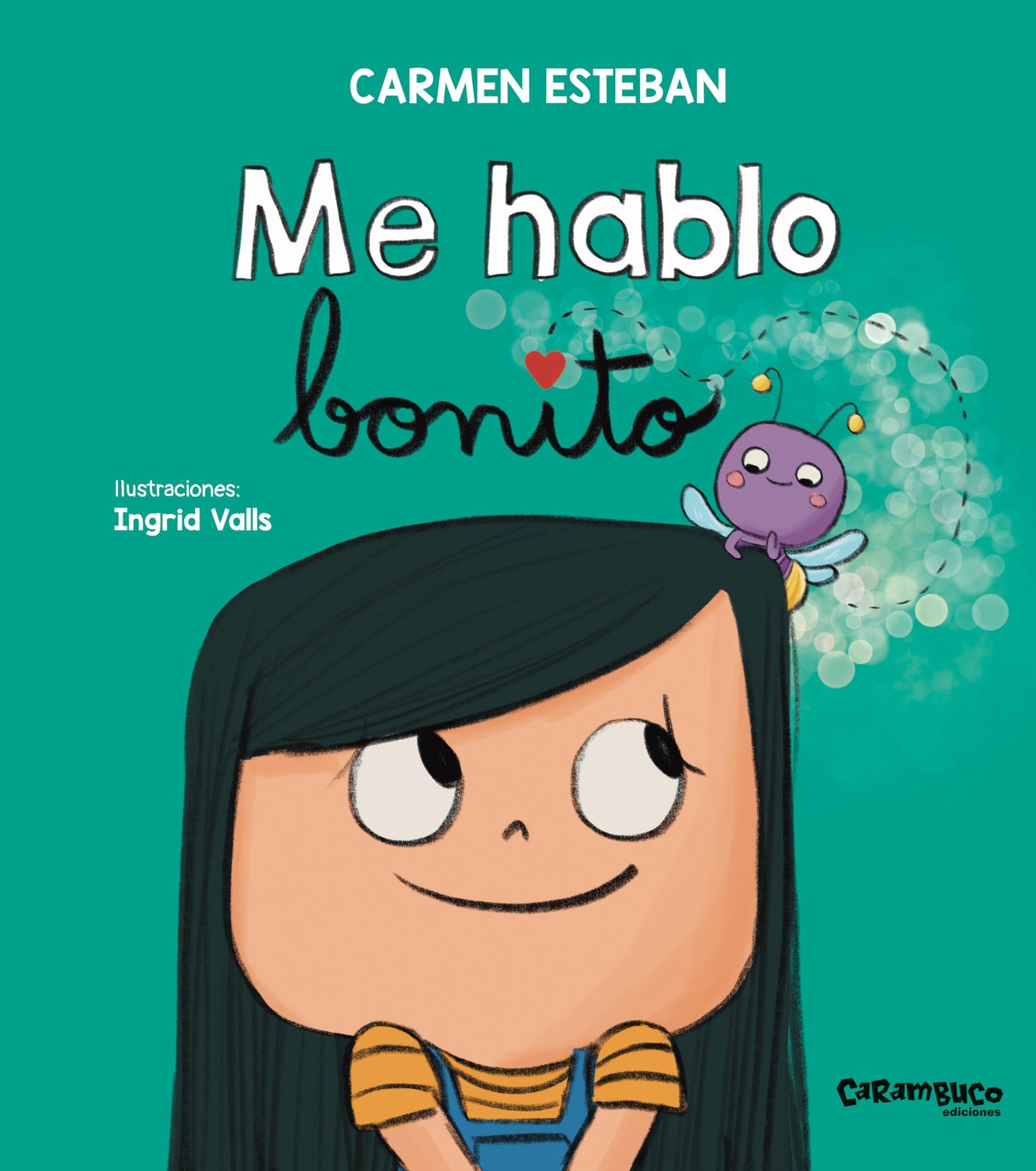 Me hablo bonito. Cuento para cuidar el autoestima, para niños y niñas de más de 6 años. Libro de tapa dura (Tesoros)