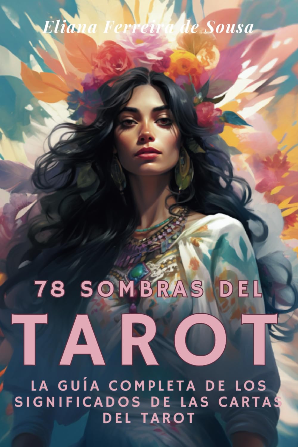 Libro: 78 Sombras del Tarot: La guía completa de los significados de las cartas del Tarot - Aprenda a leer el Tarot en español y comprenda el mundo intuitivo ... del Tarot Rider Waite (Spanish Edition)