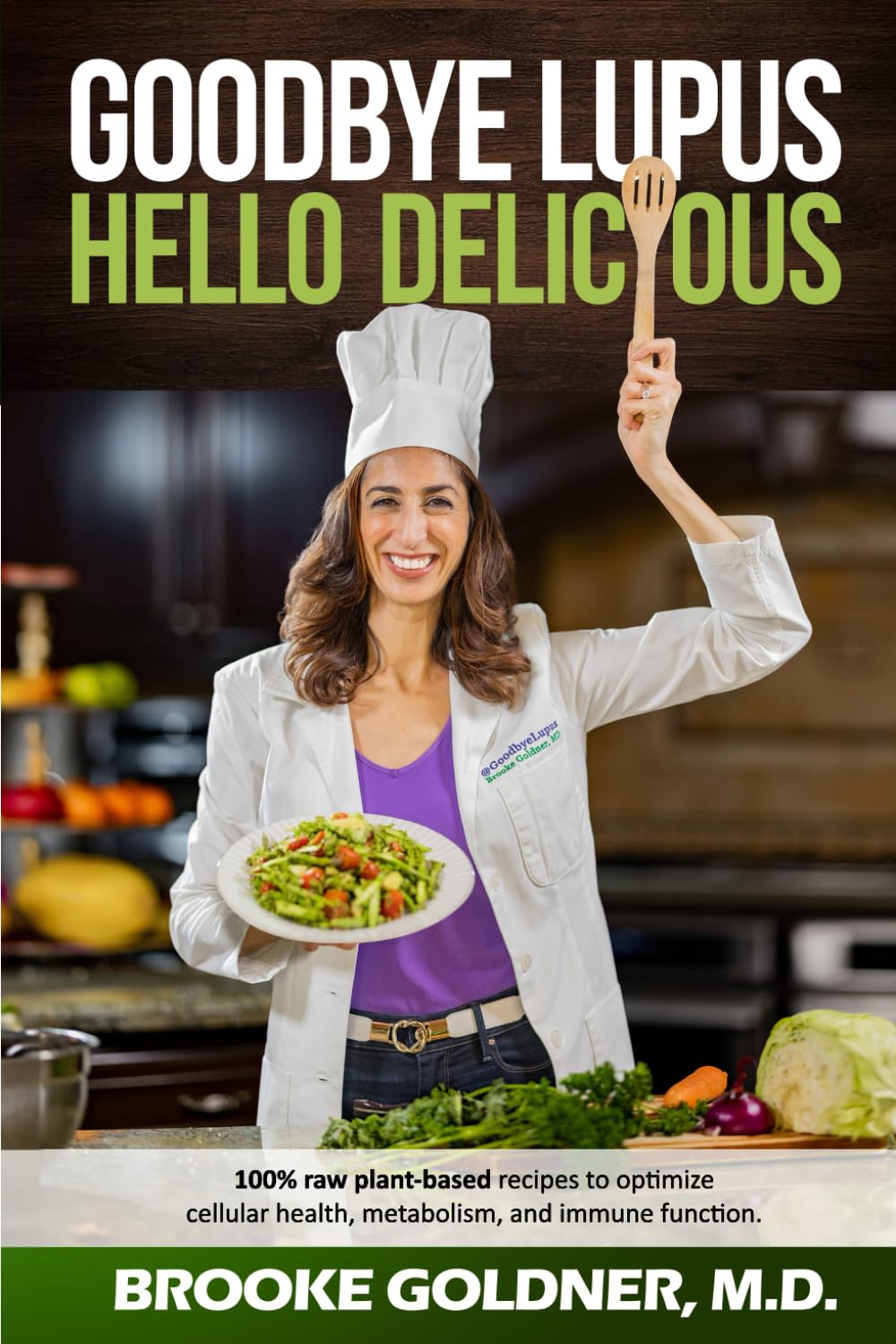 Libro: Goodbye Lupus, Hello Delicious: Hyper-Nourishing Recipes to Reverse Autoimmune Diseases With Supermarket Foods