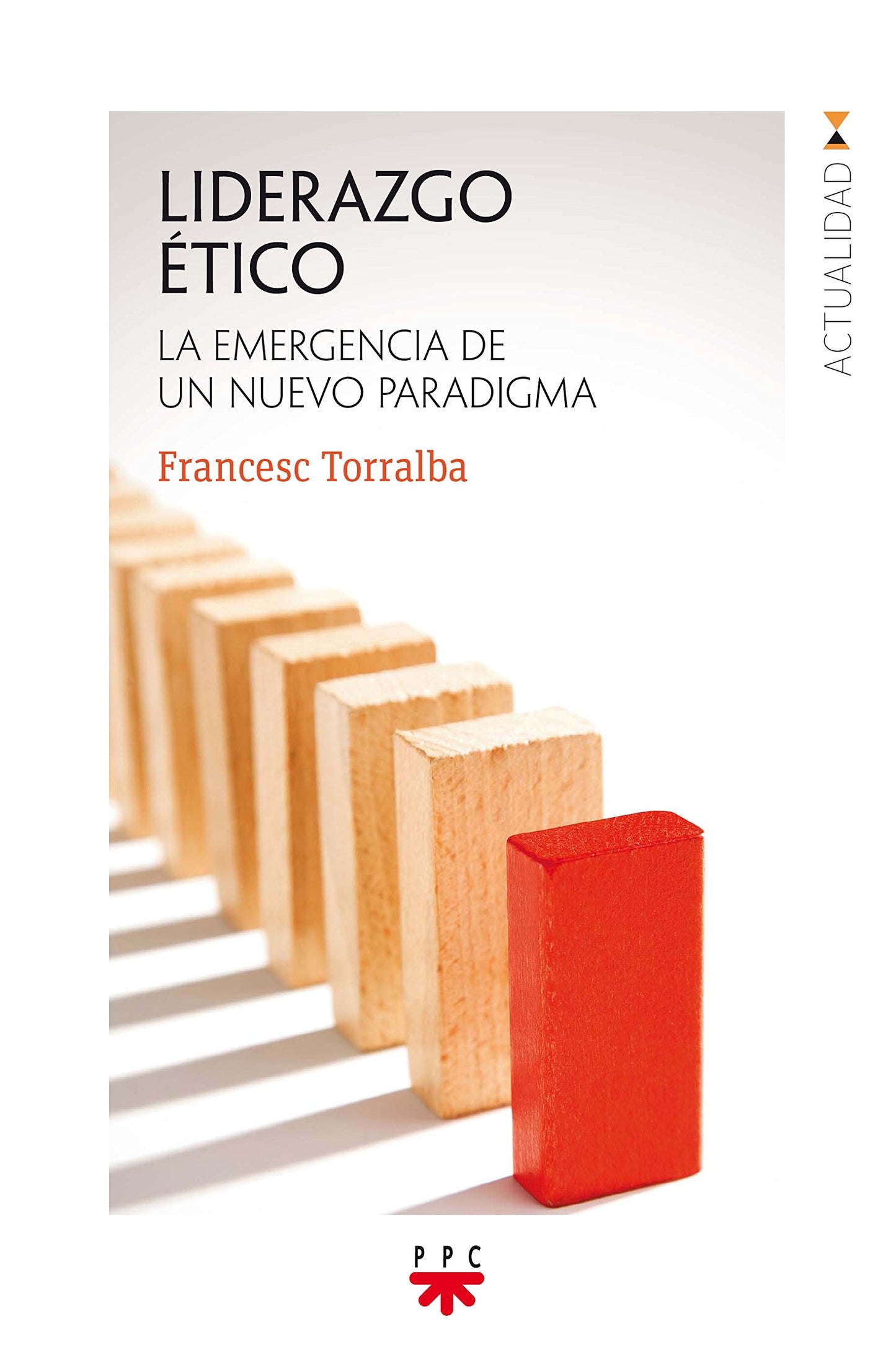 Libro: Liderazgo Etico: La emergencia de un nuevo paradigma: 162 (Actualidad)
