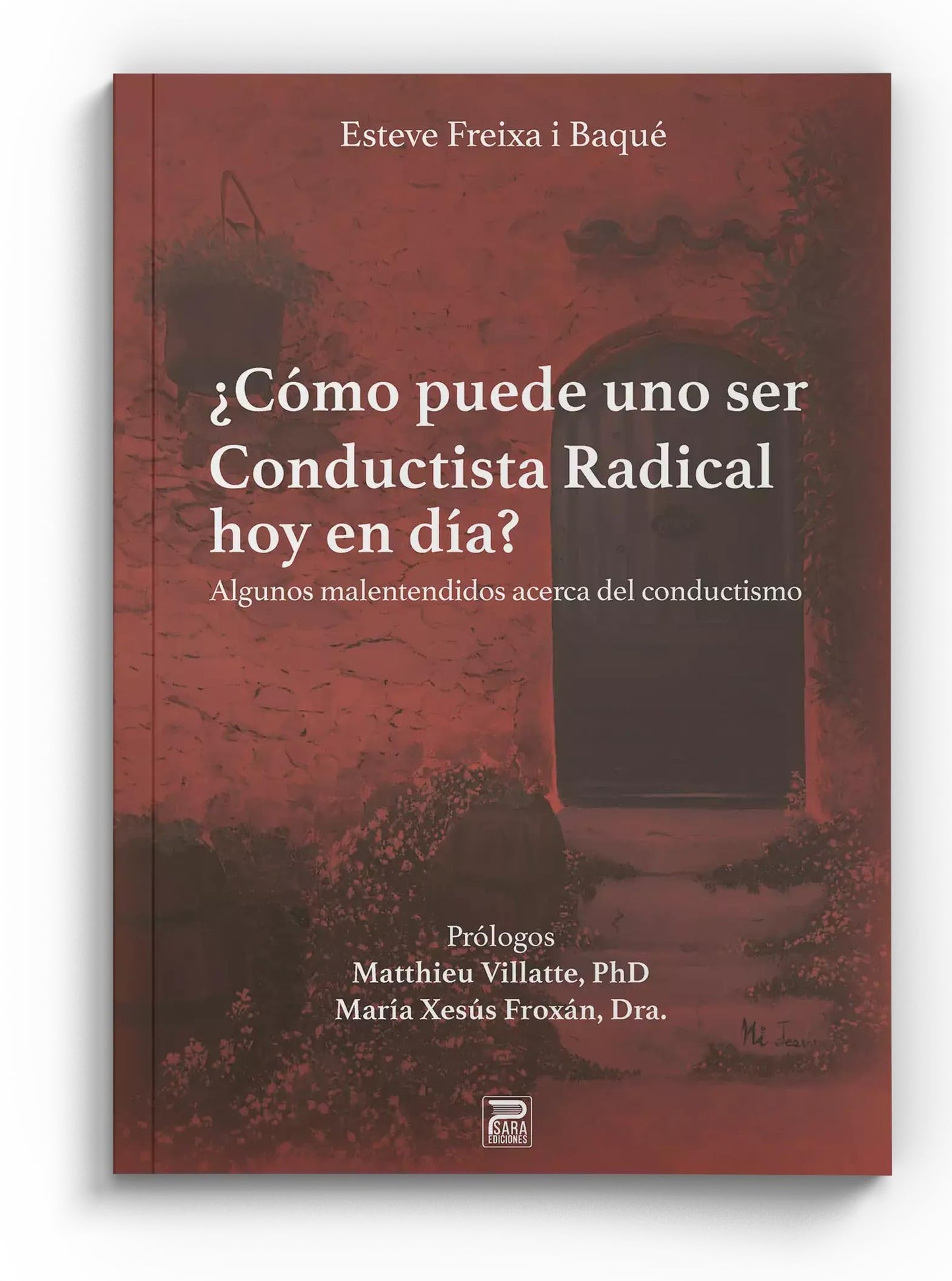 Libro: Cómo puede uno ser conductista radical hoy en día?: Algunos malentendidos acerca del conductismo