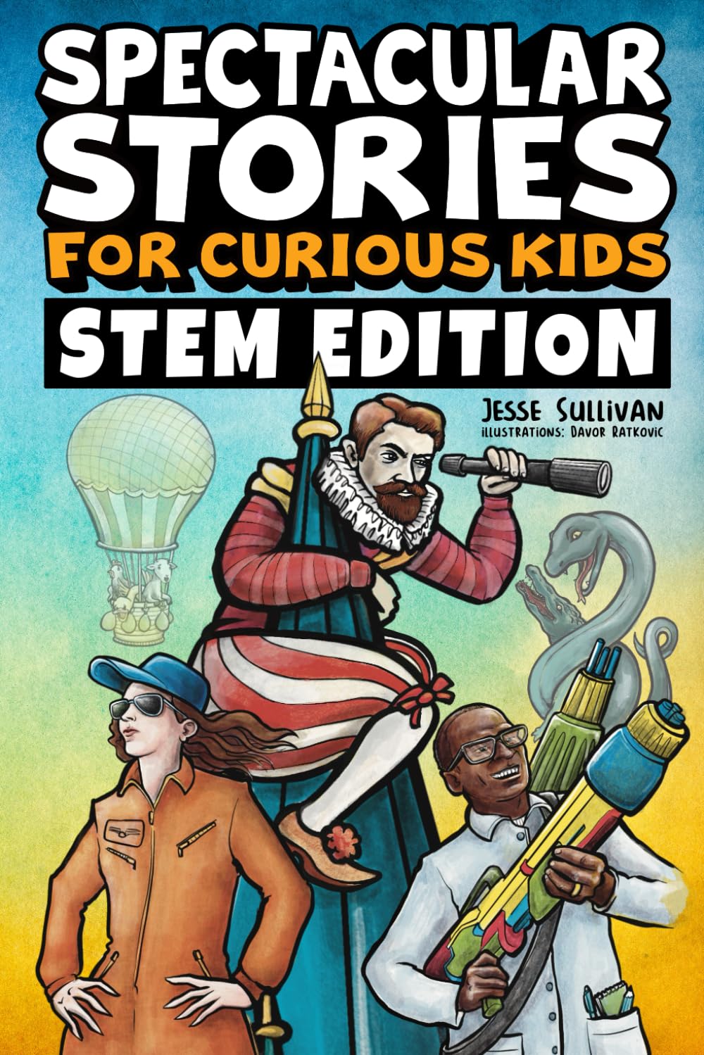 Libro: Spectacular Stories for Curious Kids STEM Edition: Fascinating Tales from Science, Technology, Engineering, & Mathematics to Inspire & Amaze Young Readers