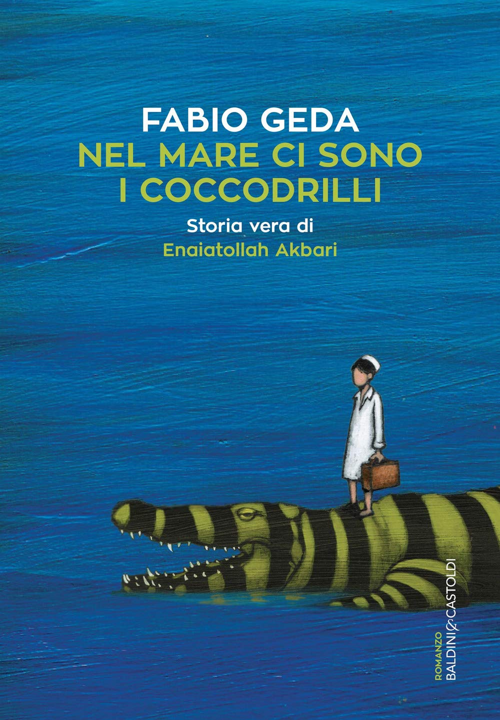 Libro: Nel mare ci sono i coccodrilli: Storia vera di Enaiatollah Akbari (Italian Edition)