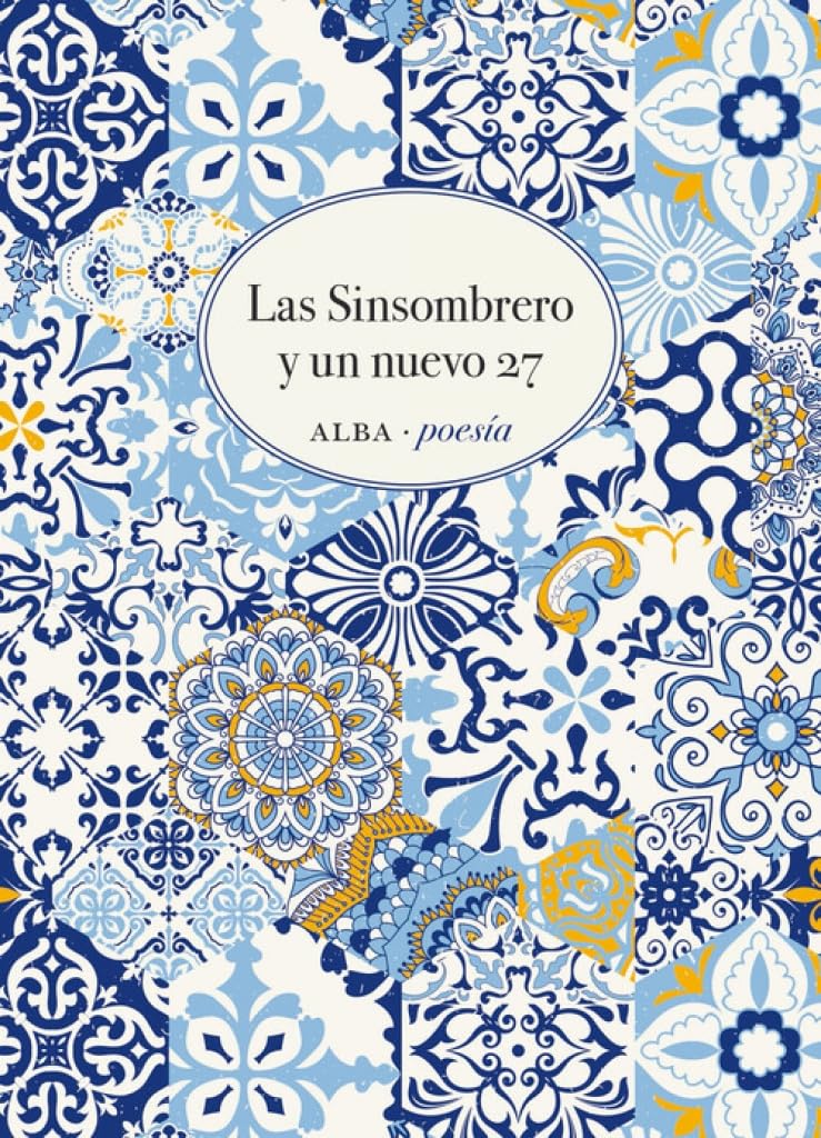 Libro: Las Sinsombrero y un nuevo 27: 21 (Alba Poesía)