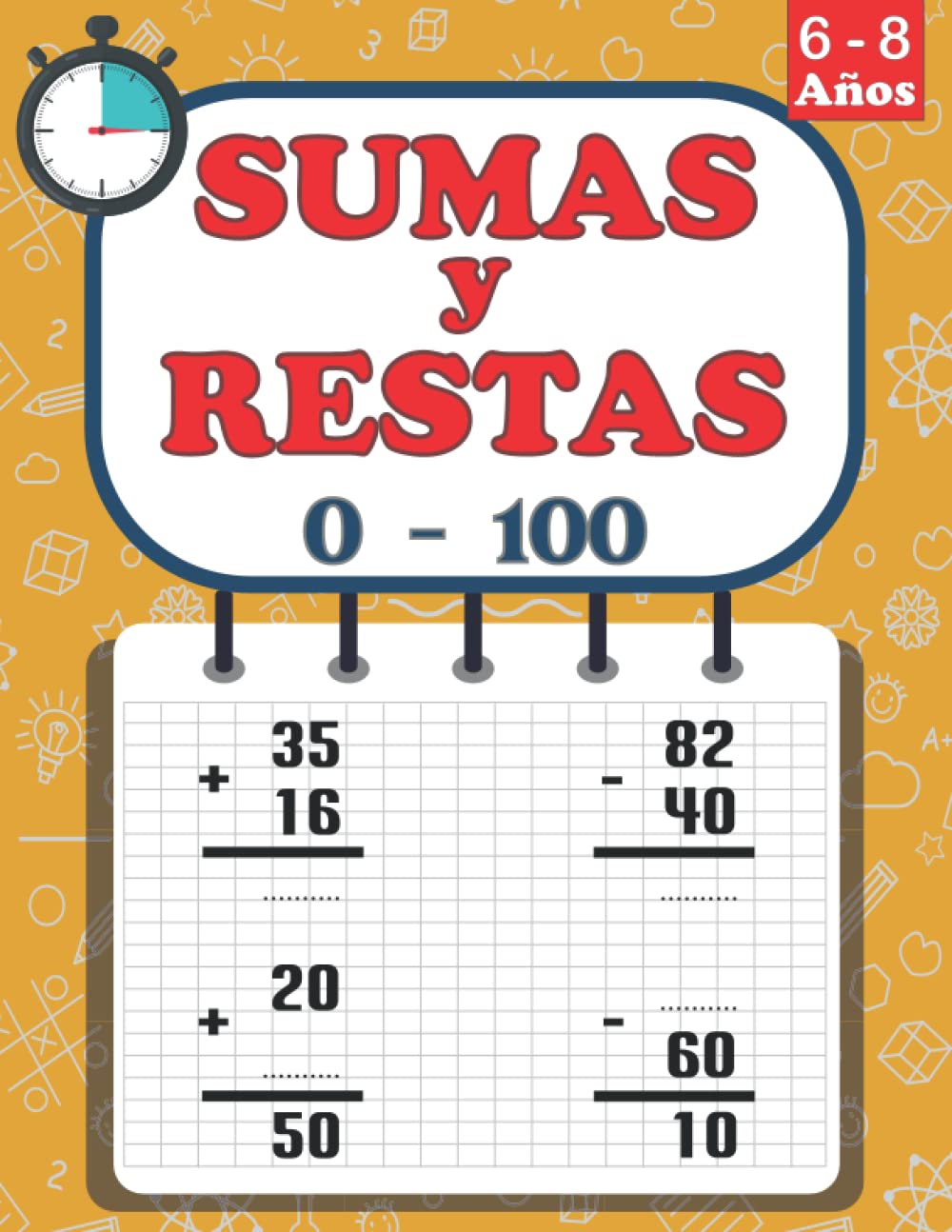 Libro: Sumas y Restas 0 - 100: Libro de matemáticas para niños de 6 a 8 años | Números del 0-100 | +3500 Operaciones | Sumar y Restar (Spanish Edition)