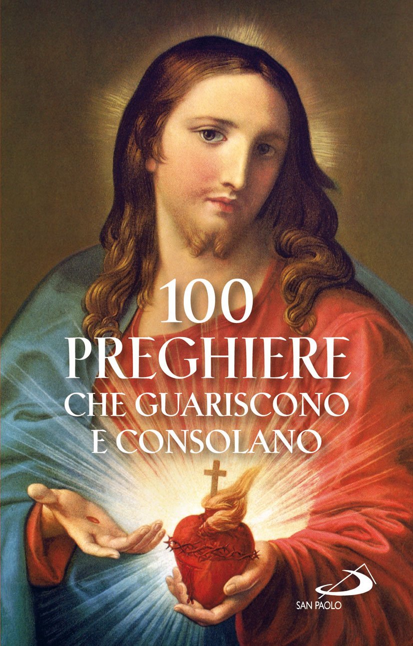 Libro: 100 preghiere che guariscono e consolano (Manuali liturgici)